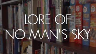 No Man's Sky - The Lore (Official)