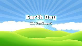 Earth Day - Did You Know?