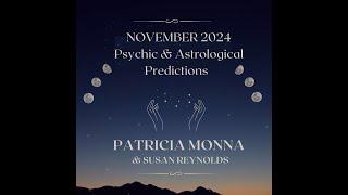 NOVEMBER 2024 Psychic & Astrological Predictions with Patricia Monna and Susan Reynolds