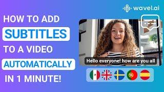 How to Add Subtitles to Videos with AI | Auto Subtitle Generator | Wavel AI