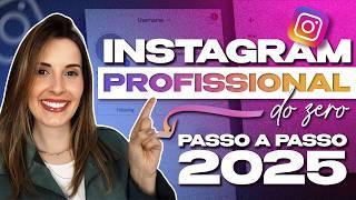 Como Montar Um Instagram Profissional do Zero em 2025? | Passo a Passo COMPLETO