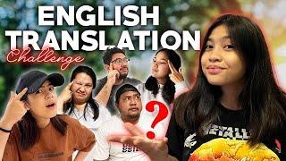 English Translation Challenge ( nahirapan yung mga englishers haha ) | Chelseah Hilary