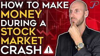 HOW TO MAKE MONEY DURING A STOCK MARKET CRASH