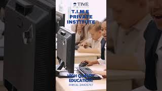 High quality education at T.I.M.E Private Institute!