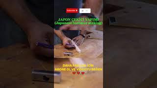 JAPON ÇEKİCİ YAPIMI (Japanese hammer making) #shorts #diy #making #makingvideos