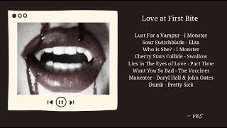 love at first bite / vampire playlist