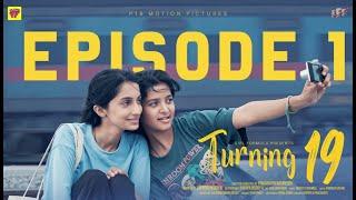 Turning 19 | Episode 1 | A ChaiBisket Web Series | P18 motion pictures | Girl Formula