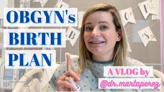 VLOG: OB-GYN's Birth Plan | What to discuss with your doctor