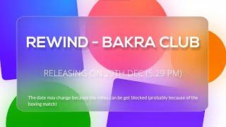 Release date - Rewind | Bakra Club