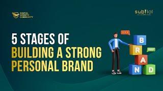 5 Stages of Building A Strong Personal Brand | Subilal K