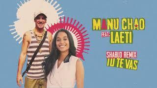 Manu Chao - Tu Te Vas feat. Laeti (Shablo Version) (Official Audio)