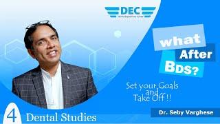 Dental Studies | What after BDS | Dr. Seby Varghese.