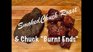 Smoked Chuck Roast & Chuck "Burnt Ends"!