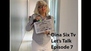 Dina Six Tv | Let's Talk | Episode 7