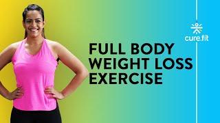 Full Body Weight Loss Exercise | Fat Burning Exercise | Weight Loss Exercise | Cult Fit | CureFit