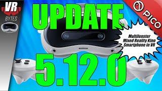 PICO 4 Ultra Update 5.12.0.U / Deutsch / Mixed Reality Kino / Smartphone Einbindung