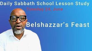 Belshazzar’s Feast | Daily Sabbath School Lesson Study 13 | Quarter 2 2025
