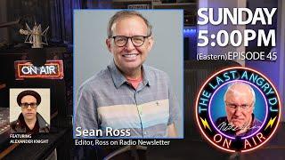 Sean Ross: Editor, Ross on Radio Newsletter | TLADJ: Episode 45