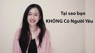 9 Lý do khiến bạn KHÔNG Có Người Yêu | Trần Minh Phương Thảo