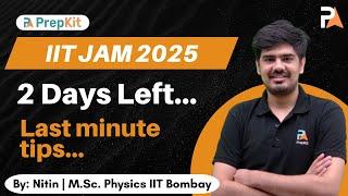 IIT JAM Physics 2025 | Last minute tips | Nitin | PrepKit