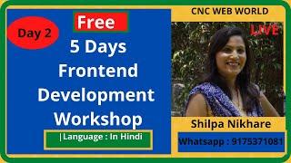 Day 2 |  Free Frontend Development workshop by Shilpa Nikhare | CNC WEB WORLD