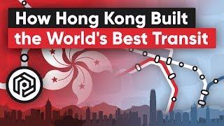 How  Hong Kong Built the World's Best Transit