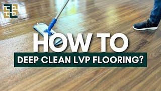 How to Deep Clean LVP Luxury Vinyl Plank Flooring | Floor Land LLC