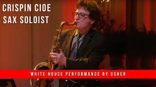 Crispin Cioe Excerpt of Sax Solo with Usher at the White House