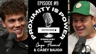 Casey Baugh | The Pursuit Of Excellence | EP 9 | Proximity Is Power