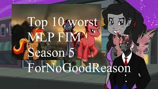 Top 10 Worst Episodes of Season 5 MLP FIM: ForNoGoodReason