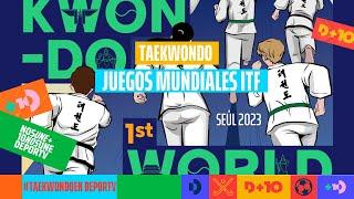 Juegos Mundiales de Taekwondo ITF - Seúl 2023 - SÁBADO - #TAEKWONDOenDEPORTV