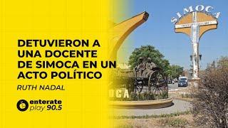 RUTH NADAL: "En Simoca hay aprietes de los políticos" | Enterate Primero