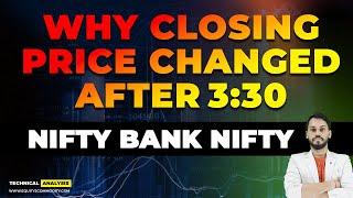 WHY CLOSING PRICE CHANGED AFTER 3:30 IN NIFTY BANK NIFTY | CLOSING PRICE VS LAST TRADE PRICE