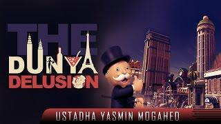 The Dunya Delusion ᴴᴰ ┇ Powerful Reminder ┇ by Ustadha Yasmin Mogahed ┇ TDR Production ┇