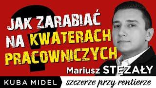 Cała prawda o kwaterach pracowniczych. Wysokie zyski czy ryzyko? Mariusz Stężały