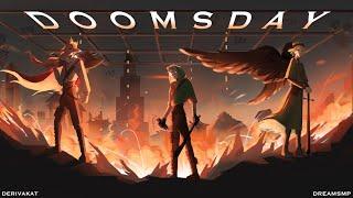 Doomsday - Derivakat [Dream SMP original song]