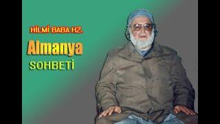 Hilmi Baba ALMANYA EV SOHBETİ.Hep dünyalık için istendiği..