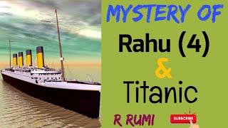 Mystery Of Rahu / Mystery Of No.4 / Titanic & Rahu Connection...