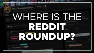 Where is the Reddit Roundup? (teaser)