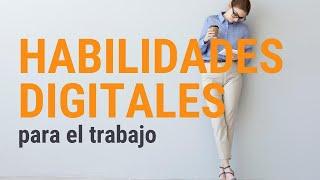 ¿Qué son las habilidades digitales para el trabajo, como se pueden evaluar y desarrollar?