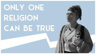 Only One Religion Can Be True | Road Trip to Truth