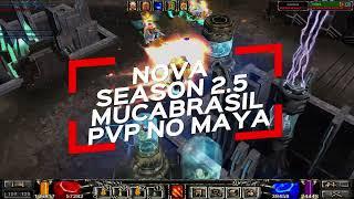 NOVA SEASON 2.5 - MUCABRASIL - TESTE PVP - MAYA