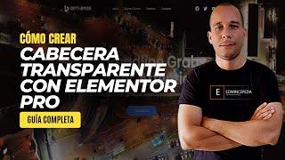  Cómo Crear una Cabecera Transparente con Elementor Pro: Guía Completa