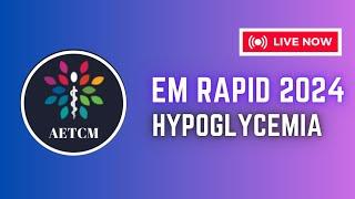 EM RAPID 2024 || Hypoglycemic emergencies by Dr Cecil