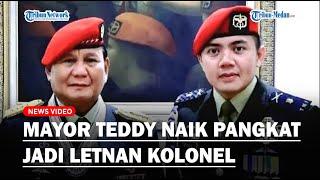 MAYOR TEDDY Naik Pangkat Jadi Letnan Kolonel, Karier Makin Moncer Usai Jadi Ajudan Prabowo & Seskab