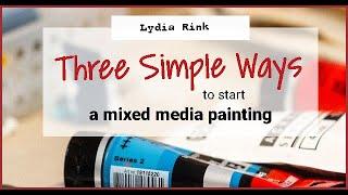 How Start A Mixed Media Painting - Three Simple Ways