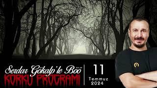 Serdar Gökalp - Korku Programı Böö / Yeni Sezon 3. Bölüm (11 Temmuz 2024 )