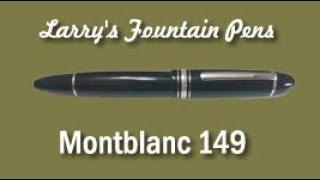 Episode 527   The Montblanc 149 Fountain Pen: An Update Review by Larry Berrones