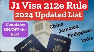 Which COUNTRIES ARE SUBJECTED TO THE J1 VISA 212E RULE? J1 212E RULE 2024 UPDATED LIST!