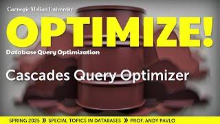 #05 - Cascades Query Optimizer (CMU Optimize!)